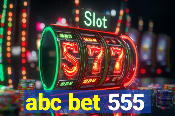 abc bet 555